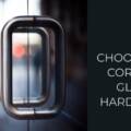 Choosing the Right Glass Hardware